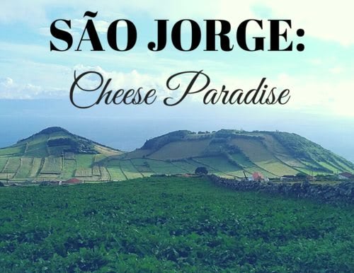 Sao-Jorge-Cheese-Paradise-500x419