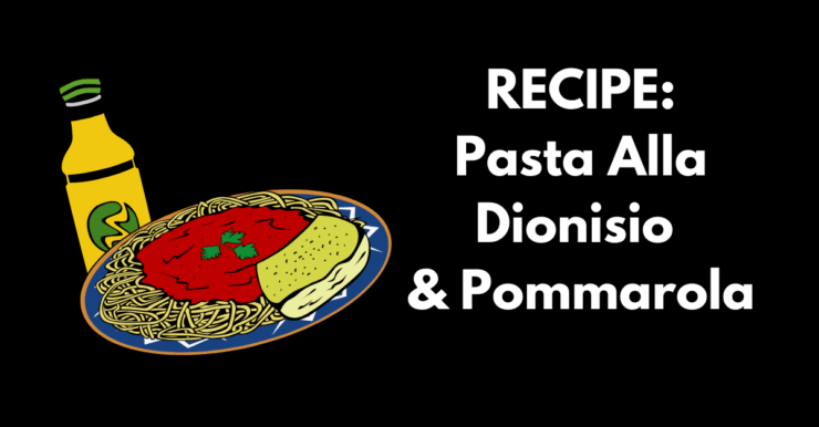 RECIPE_ Pasta Alla Dionisio & Pommarola