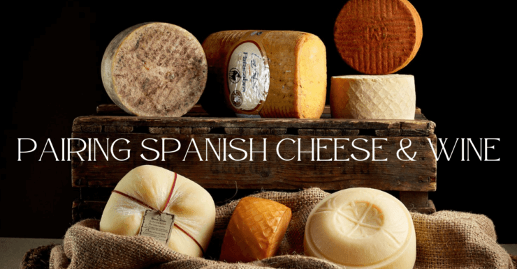 Pairing Spanish Cheese & Wine